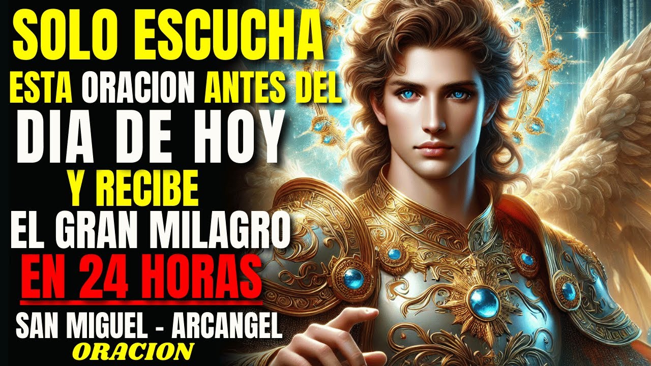 ✨ Recibe el Milagro que Esperas 🙏🏼 Poderosa Oración: Effata San Miguel y Jesús #25