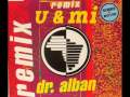 Dr. Alban - U & mi (Swe & me Mix)