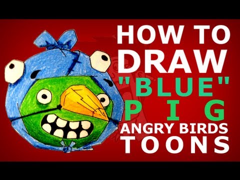 How to draw Angry Birds Toons episode 8 - True blue? - costumed "blue" pig drawing lesson