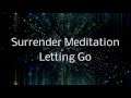 Surrender Meditation | A Spoken guided visualization (Letting go of control)