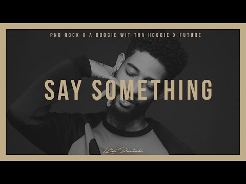 (FREE) PnB Rock x A Boogie x YFN Lucci Type beat 2017 "Say Something" (Prod. Kid Pariah)