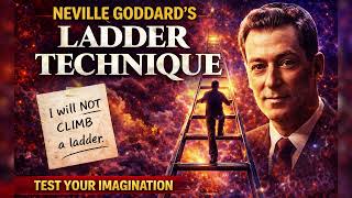 Neville Goddard's Ladder Technique: Proof That Imagination Creates Reality