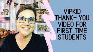 VIPKID Thank You Video For First Time Students