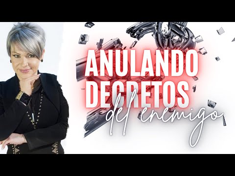 Anulando decretos del enemigo - Profeta Alejandra Quirós