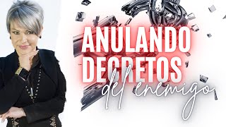 Anulando decretos del enemigo - Profeta Alejandra Quirós