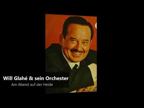Will Glahé & sein Orchester - Am Abend auf der Heide (1939)