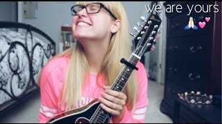 We Are Yours - I Am They Cover || JENNA MARIE