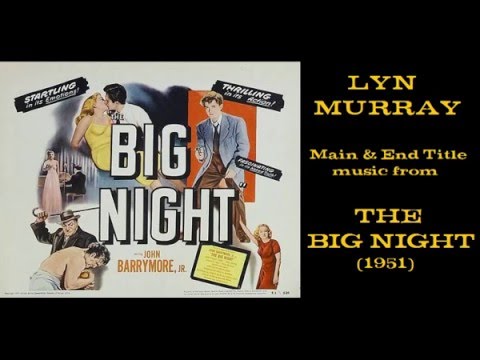 Lyn Murray: music from The Big Night (1951)