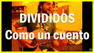 Divididos - Como un cuento (cover by Nicoplos)