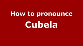 How to pronounce Cubela
