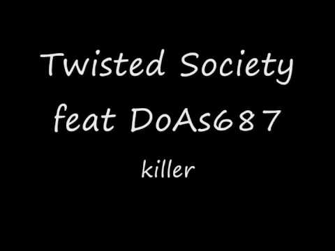 Twisted Society feat DoAs687 killer
