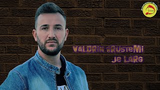 Valdrin Rrustemi - Je Largë