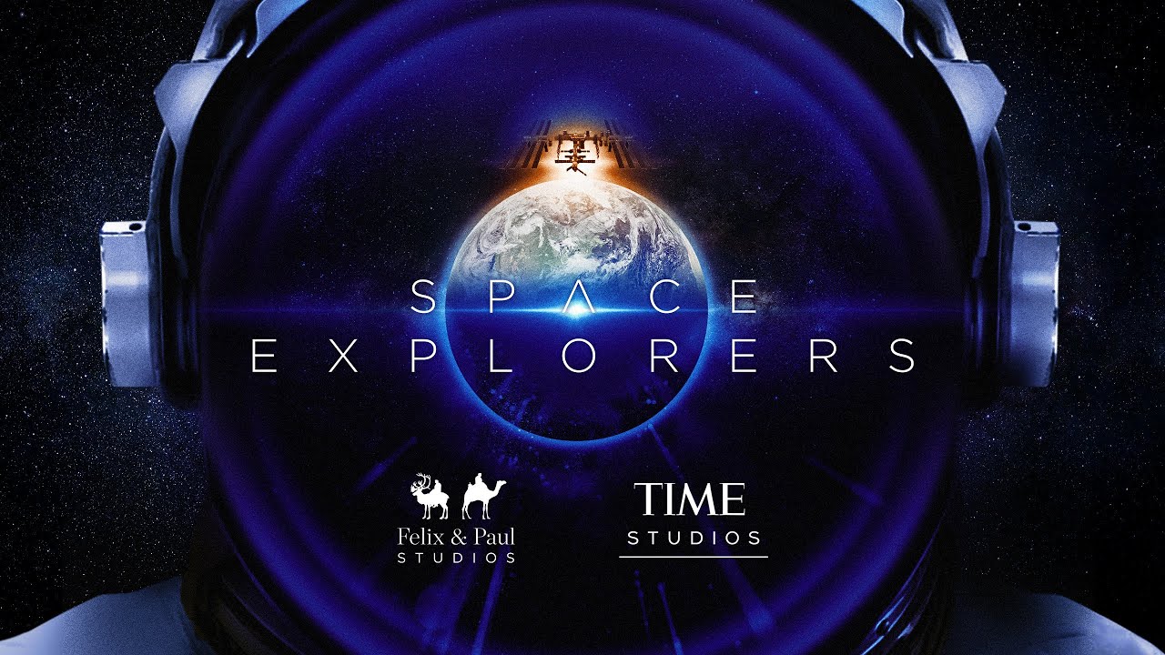 Space Explorers title card showing Earth and the International Space Station reflected in an astronaut's helmet visor, above the Felix and Paul Studios and TIME Studios logos