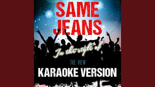 Same Jeans (In the Style of the View) (Karaoke Version)