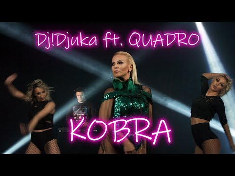 DJ! DJUKA feat. QUADRO - KOBRA - (Official Music Video )