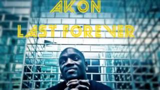 Akon   Last Forever NEW STADIUM song 2014