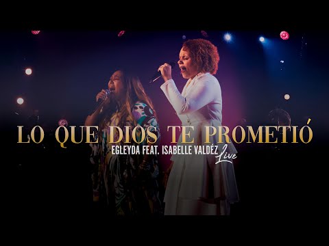 LO QUE DIOS TE PROMETIÓ (Live) | Egleyda feat. Isabelle Valdez
