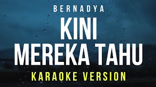 Download lagu Kini Mereka Tahu - Bernadya (Karaoke) mp3
