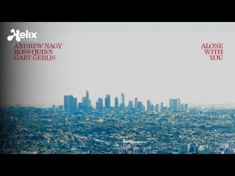Andrew Nagy x Ross Quinn x Gaby Gerlis - Alone With You (Visualizer) [Helix Records]