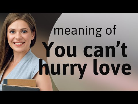 Understanding "You Can't Hurry Love": A Deep Dive into Patience in Relationships