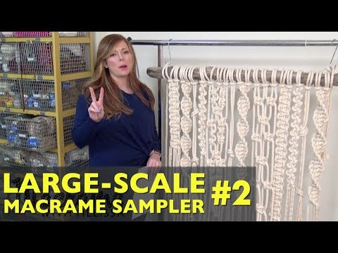 Part 2: Large-Scale Macrame Sampler