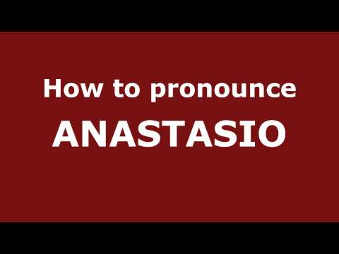 How to Pronounce ANASTASIO in Spanish - PronounceNames.com