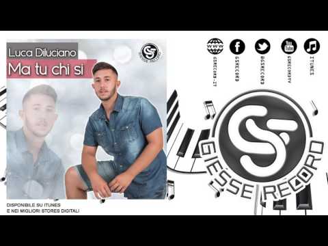 Luca Diluciano - Ma tu chi si