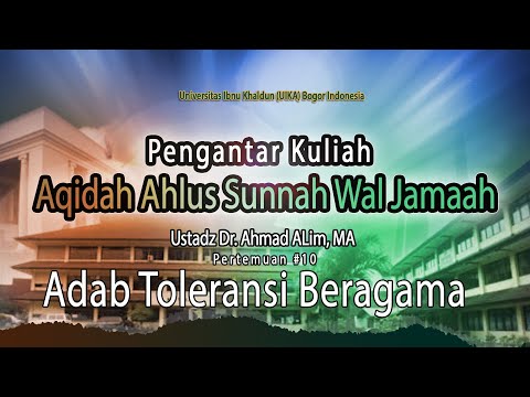 Pertemuan #10 Adab Toleransi Beragama  |  Ustadz Dr. Ahmad ALim, MA.
