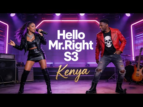 Hello Mr Right Kenya S3 EP 1-1