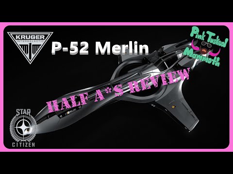 Kruger P-52 Merlin Half A*s Review: Star Citizen