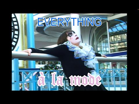 à la mode - everything (official video)