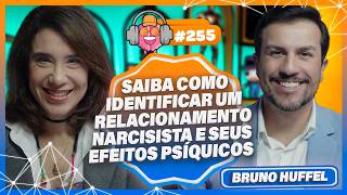 BRUNO HUFFEL (NARCISISMO, VÍNCULOS ABUSIVOS E RECONSTRUÇÃO EMOCIONAL)  - PODPEOPLE #255