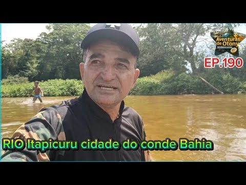 Rio itapicuru cidade do conde Bahia#hoje no canal aventuras de otony@ 