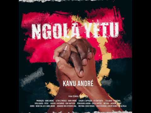 Ngola Yetu - Kanu André