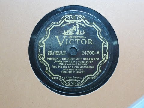 Midnight, the Stars and You - Ray Noble and his Orchestra (with Al Bowlly) - Victor Records 24700-A