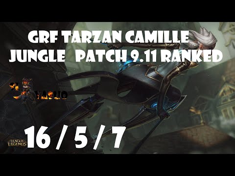 League of Legends | GRF Tarzan CAMILLE Highlights | Jungle - Patch 9.11 Ranked
