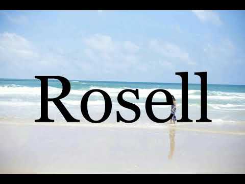 How To Pronounce Rosell🌈🌈🌈🌈🌈🌈Pronunciation Of Rosell