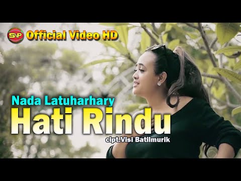 Lagu Ambon Terbaru - Nada Latuharhary - Hati Rindu (Official Video Music)
