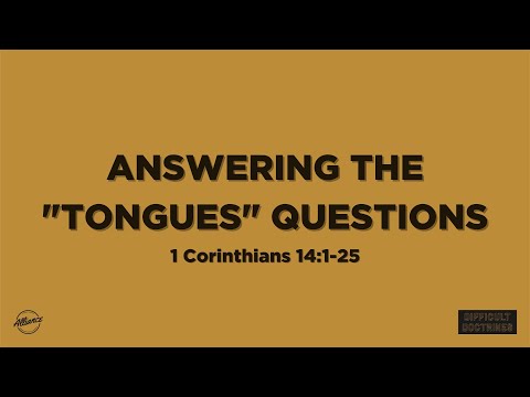 Answering the "Tongues" Questions(1 Corinthians 14:1-25) | Difficult Doctrines | Pastor John Fabarez