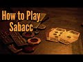 How to Play Sabacc - Galaxy's Edge