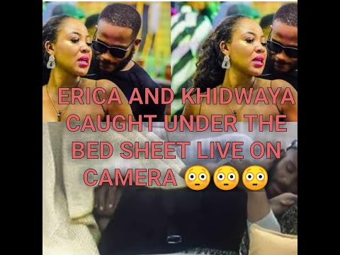 , title : 'SEE WHAT ERICA AND KHIDWAYA WERE CAUGHT LIVE ON CAMERA'