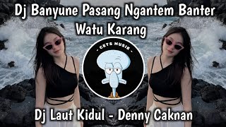 Download lagu DJ LAUT KIDUL - DENNY CAKNAN🎧DJ BANYUNE PASANG NGANTEM BANTER WATU KARANG 🎧VIRAL TIKTOK TERBARU 2026 mp3
