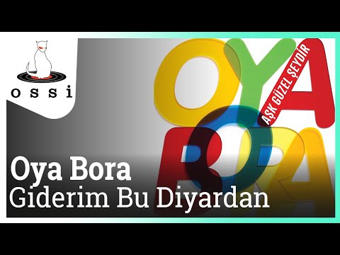 Bora - Giderim Bu Diyardan - Oya