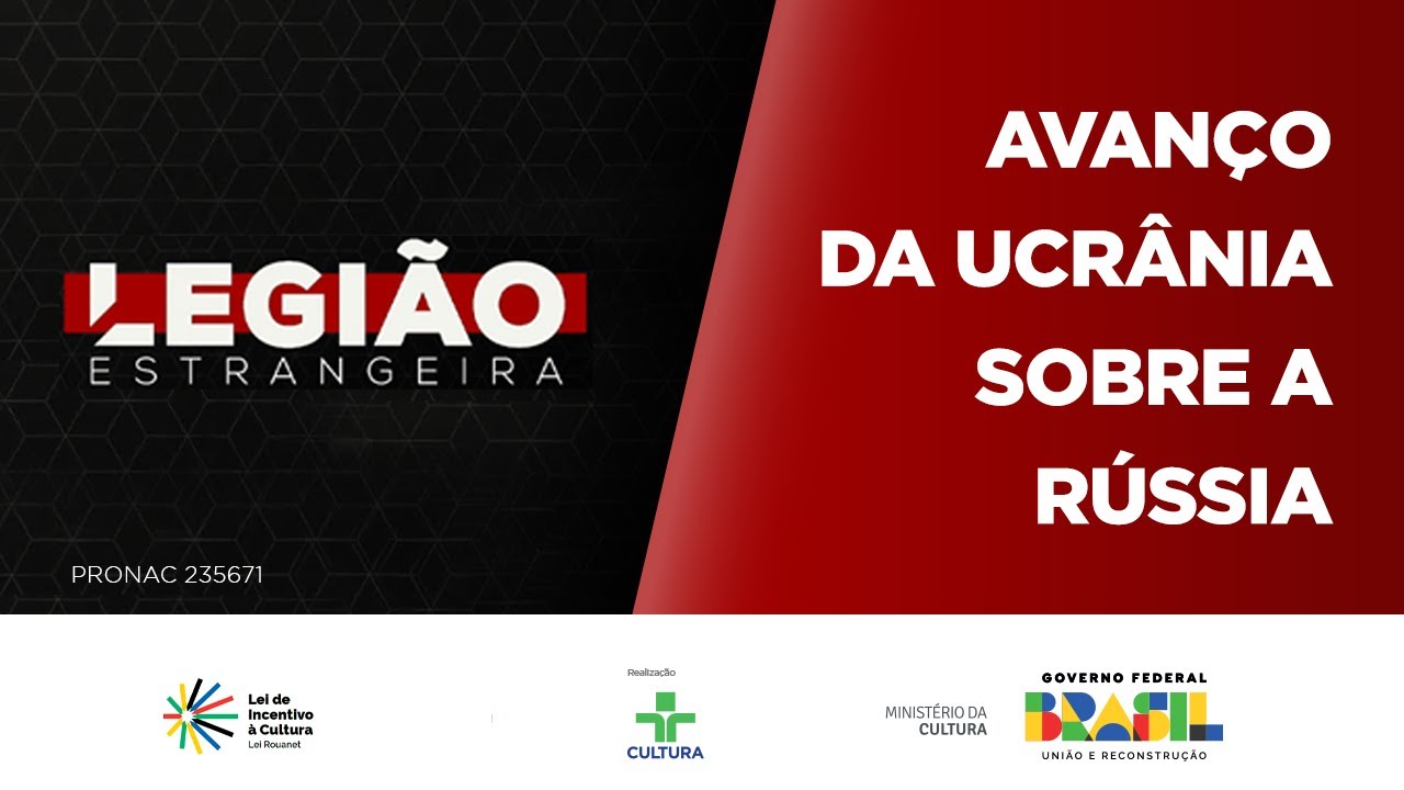 Legião Estrangeira | Avanço da Ucrânia sobre a Rússia | 21/08/2024