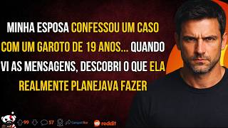 Peguei minha ESPOSA confessando um CASO... O cara tinha 19 ANOS e ela ia Dormir com ele