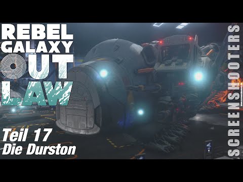 Rebel Galaxy Outlaw - Teil 17 - Die Durston - Gameplay deutsch (PC)
