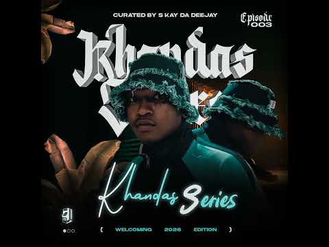 Khandas Series Episode 03 (Welcoming 2026 Edition) Curated By S kay Da Deejay