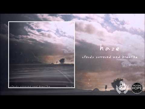 Haze - Clouds Surround And Breathe (Full Album)