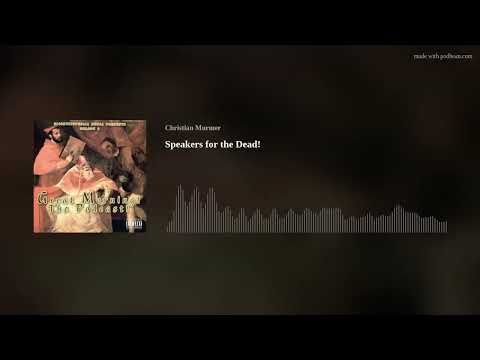 Speakers for the Dead!