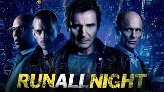 Run All Night (2015) Movie || Liam Neeson, Joel Kinnaman, Vincent D'Onofrio || Review and Facts
